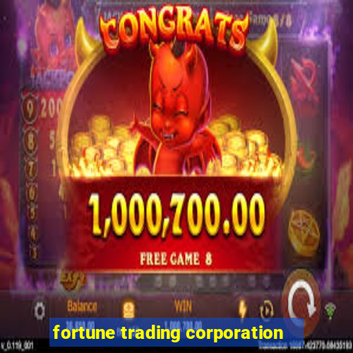 fortune trading corporation